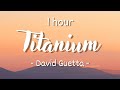 [1 hour - Lyrics] David Guetta ft. Sia - Titanium