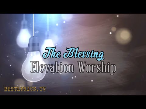 The Blessing by Elevation Worship with Kari Jobe & Cody Carnes (Lyric ...
