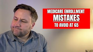 Avoid These 5 Medicare Enrollment Mistakes at 65