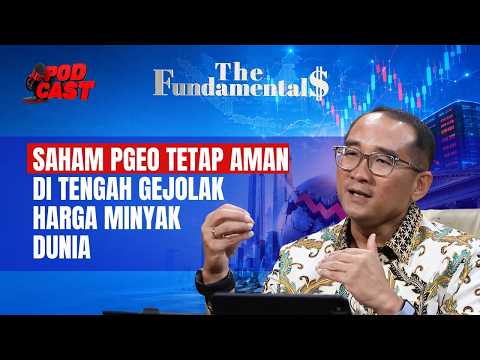 Saham PGEO Tetap Aman di Tengah Gejolak Harga Minyak Dunia | THE FUNDAMENTALS