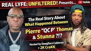 REAL LYFE: Unfiltered! Pierre "QC P" Thomas A Civilian Vs Stunna: What Really Happened?!? (EP 12)