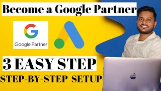 3 Easy Setup For Google Partner | How to Become Google Partner | Google partner full process