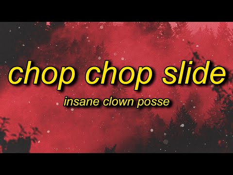 Insane Clown Posse - Chop Chop Slide (Lyrics) | now murder tiktok song