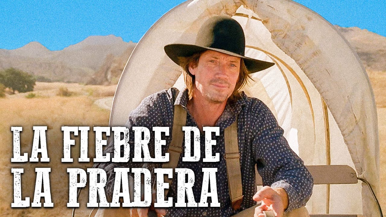 la-fiebre-de-la-pradera-pel-cula-de-vaqueros-viejo-oeste-aventura