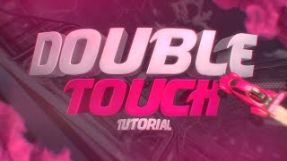 How To Double Touch | Mechanics Tutorial