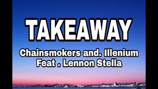 Download Lagu TAKEAWAY || Lyrical ||The Chainsmokers and Illenium, Feat. Lennon Stella MP3