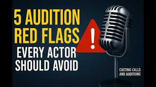 🎥 5 Audition Red Flags Every Actor Should Avoid| Top Casting Calls & Auditions This Week