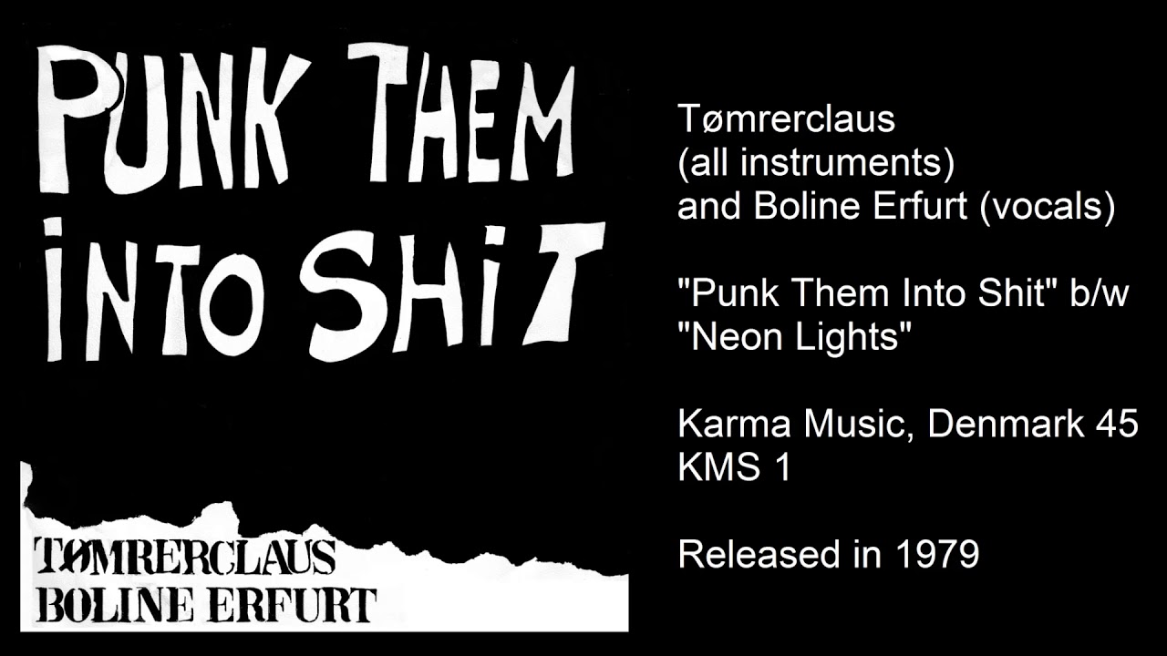 Tømrerclaus and Boline Erfurt "Punk Them Into Shit" + "Neon Lights" 45