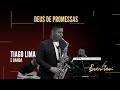 Deus de promessas  tiago lima e banda