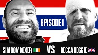 THE SHADOW BOXER VS DECCA HEGGIE THAILAND SERIES EPISODE 1