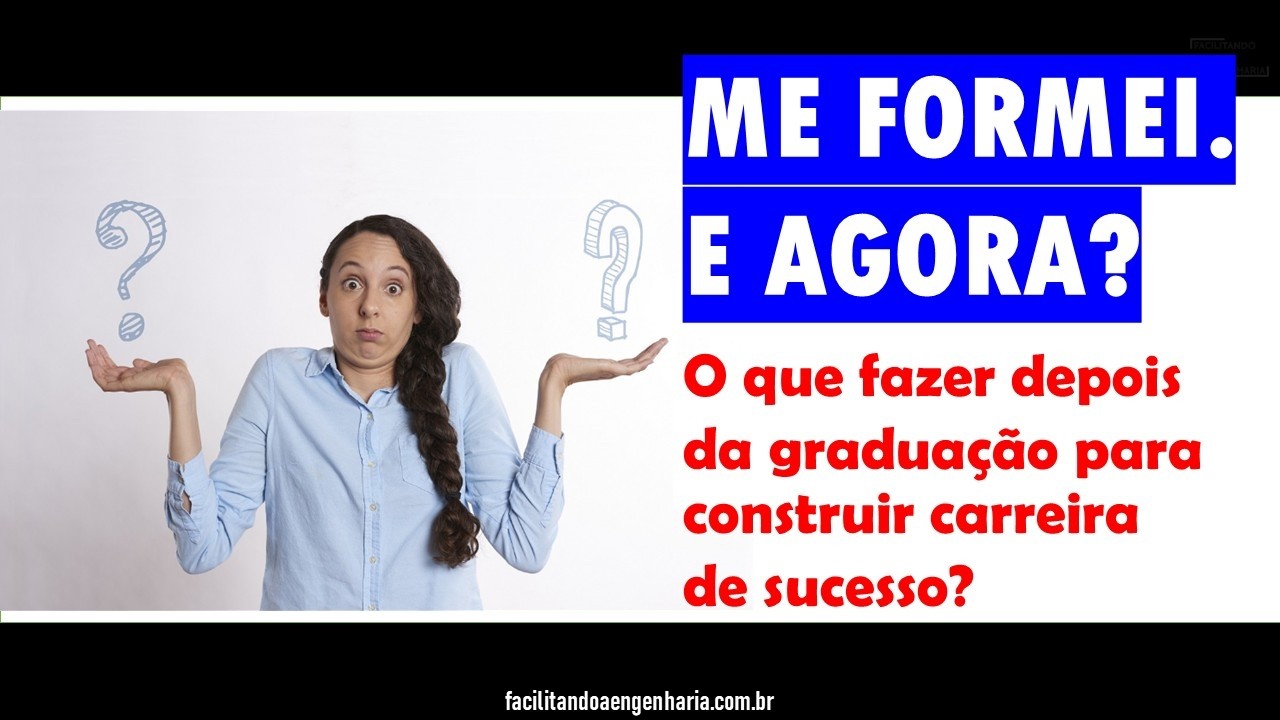 ME FORMEI. E AGORA? O Que Fazer Depois da GRADUAÇÃO para Construir ...