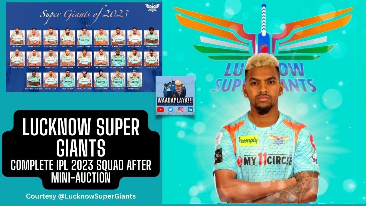 Lucknow Super Giants (LSG) IPL squad composition, new players, top picks in auction 2022/23