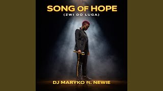 Song of Hope (Zwi do luga) (feat. Newie) - DJ Maryko