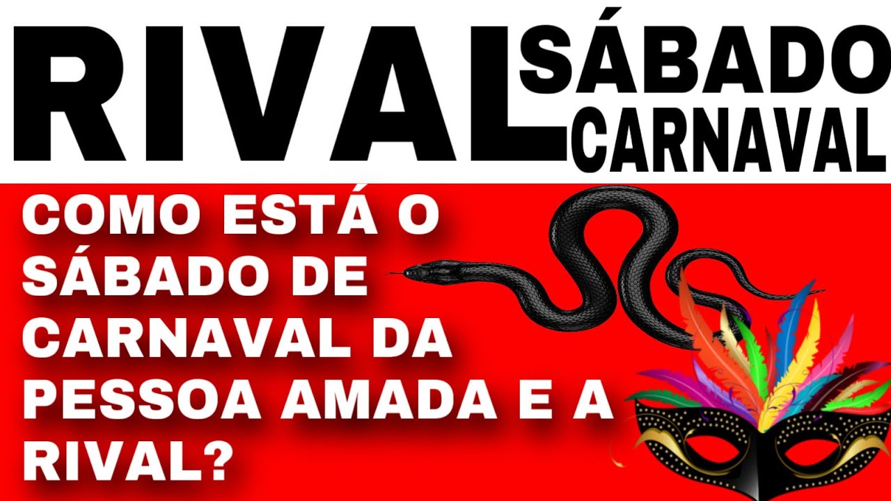 RIVAL COM ELE (A) SÁBADO DE CARNAVAL TAROT BARALHO CIGANO