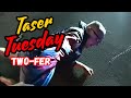 Taser Tuesday | Two for One