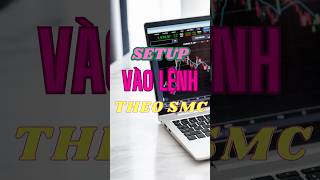 Setup Vào Lệnh Theo Smc