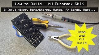 How to Build MH Eurorack SMIX - 8 Channel Mixer, Mono/Stereo, Mutes, FX Sends, More... How to Build MH Eurorack SMIX - 8 Channel Mixer, Mono/Stereo, Mutes, FX Sends, More...