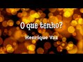 O que tenho? - Henrique Vaz | MPB - Indie Folk