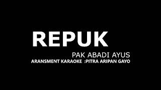 REPUK ABADI AYUS (KARAOKE) LAGU GAYO TERBARU 2019