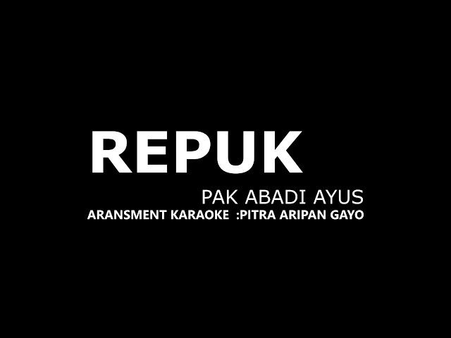 REPUK ABADI AYUS (KARAOKE) LAGU GAYO TERBARU 2019 class=