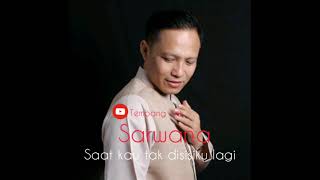 SARWANA @ Saat Kau Tak Disisiku Lagi