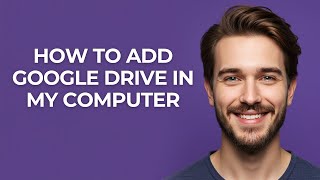 How to Add Google Drive In My Computer - GUIDE!