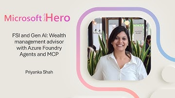 Priyanka Shah - FSI and Gen AI: Wealth management advisor with Azure Foundry Agents and MCP