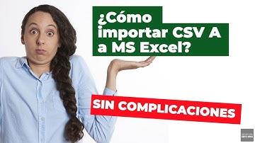 Importar archivo CSV a Microsoft Excel 🤔
