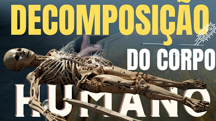 COMO OCORRE A DECOMPOSIÇÃO DO CORPO HUMANO E POR QUE ALGUNS CORPOS DEMORAM MAIS PARA SE DECOMPOR?