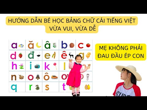 Video 3 CÁCH HỌC THUỘC BẢNG CHỮ CÁI TIẾNG VIỆT SIÊU DỄ| ĐẢM... - YouTube