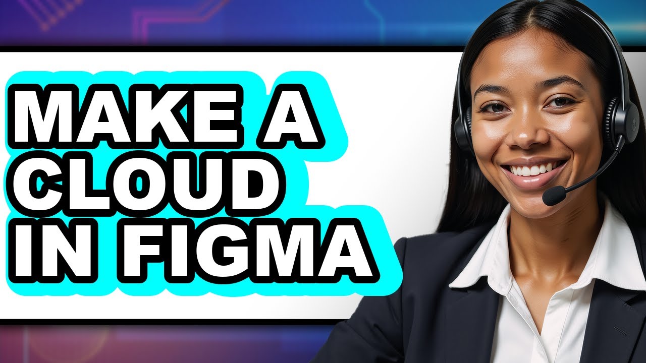 How to Make a Cloud in Figma - Full Guide