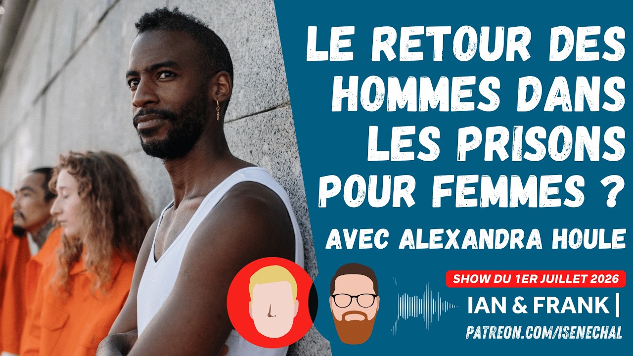 Le retour des hommes dans les prisons pour FEMMES ? ⚧️ (Avec Alexandra Houle)