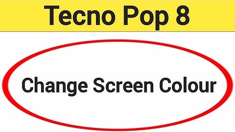 How to change screen colour, Tecno Pop 8 me display colour change kaise karen, display colour proble