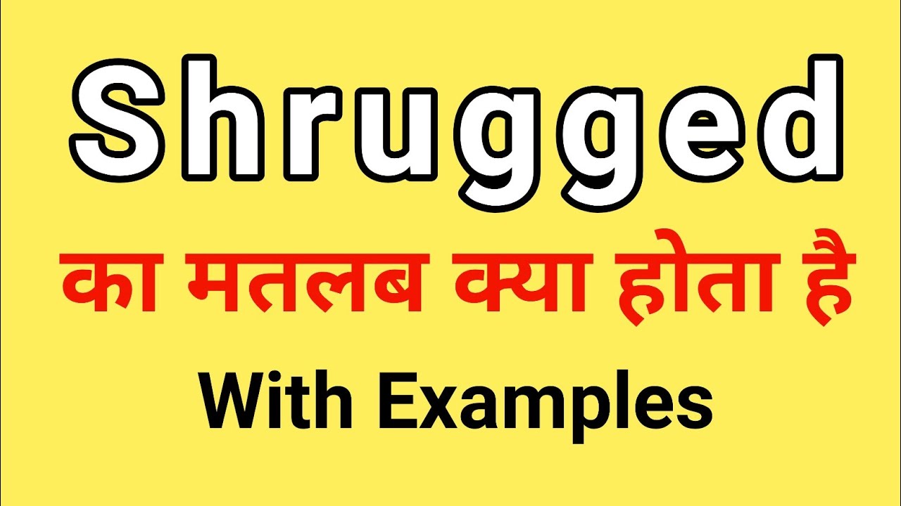 Shrugged Meaning In Hindi Shrugged Ka Matlab Kya Hota Hai Word Shrugged Meaning In Hindi Shrugged Ka Matlab Kya Hota Hai Word