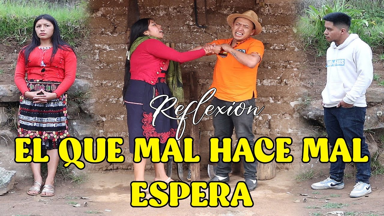 EL QUE MAL HACE MAL ESPERA