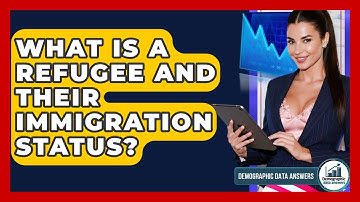 What Is A Refugee And Their Immigration Status? - Demographic Data Answers