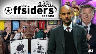 Top 5 PL Managers of ALL TIME, MAN CITY 4 in a row & Klopp's Last Dance - The Offsiders #3