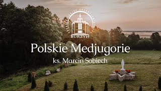 Polskie Medjugorie | Ks. Marcin Sobiech