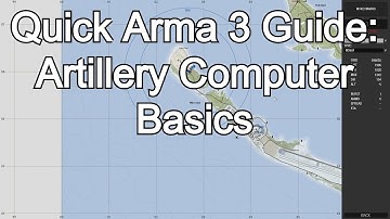 Quick Arma 3 Guide: Artillery Computer Basics