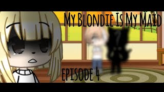 •My Blondie İs My Maid• ||episode 4|| gacha life series||