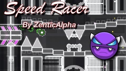 "Speed Racer" By ZenthicAlpha (Easy Demon) 100% - GEOMETRY DASH 2.11