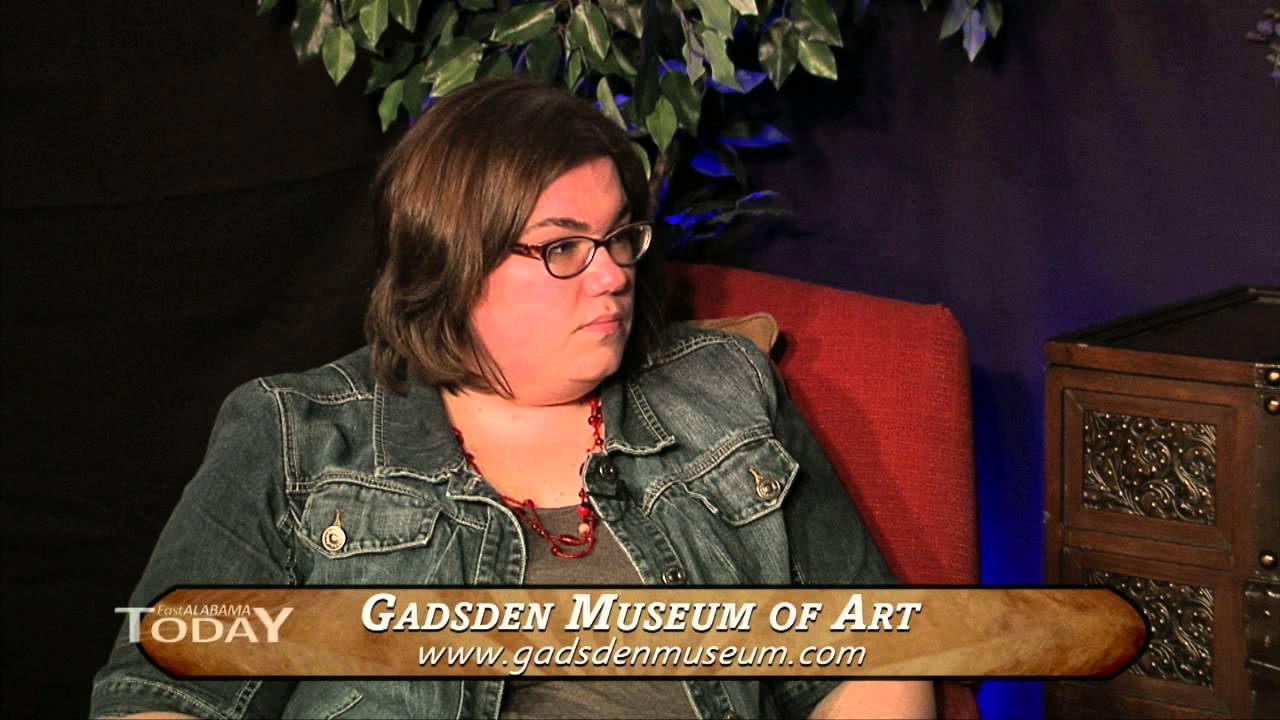 East Alabama Today - Gadsden Museum of Art