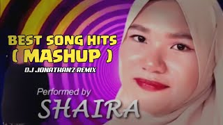 MASHUP ( SHAIRA BEST SONG HITS ) DJ JONATHAN'Z VBP 2024 REMIX