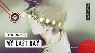 My last day 「 私の最後の日 」 - yourness 『ユアネス』 「Tradução」