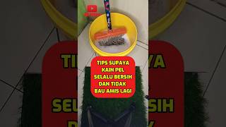Tips supaya kain pel selalu bersih dan tidak bau amis !!!