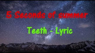 5 Seconds of Summer - Teeth (Lyrics)