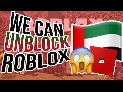 How We Can Unban Roblox In The Uae Unblocking Roblox In The Uae Youtube - is roblox still banned in uae 2019