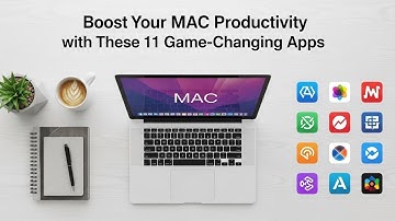 Boost Your MAC Productivity with These 11 Game-Changing Apps