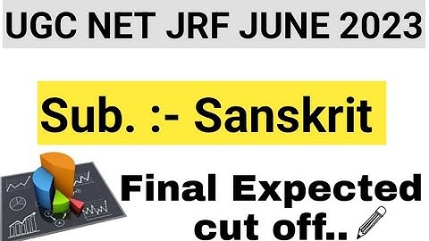 UGC NET JRF JUNE 2023 | FINAL CUT OFFS OF SANSKRT | SANSKRIT