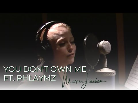 You Don't Own Me - Maxine Linehan featuring: Phlaymz